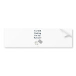 I’m Still Waiting - Bailout bumper stickers