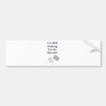 I’m Still Waiting - Bailout Bumper Sticker