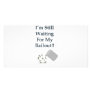 I’m Still Waiting - Bailout Picture Card
