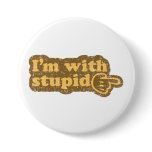 I’m with stupid buttons