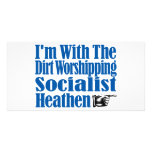 I’m With The Dirt Worshipping Socialist Heathen photo cards