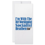 I’m With The Dirt Worshipping Socialist Heathen rack cards