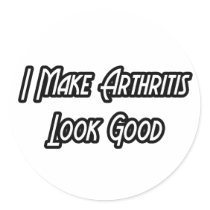 I Make Arthritis Look Good