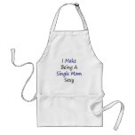 I Make Being A Single Mum Sexy aprons