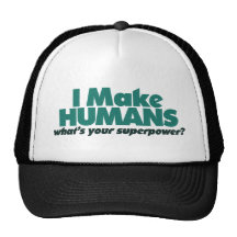 I make Humans (pregnancy humour) Trucker Hat