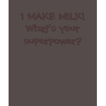 I make milk! What's your superpower?