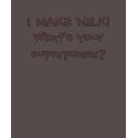 I make milk! What's your superpower? t-shirts