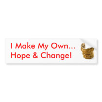 I Make My Own Hope & Change Bumper Stickers