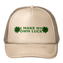 I Make My Own Luck Trucker Hats