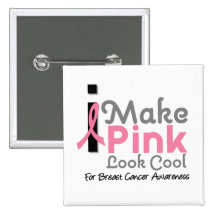 I Make Pink Look Cool Breast Cancer Awareness v3