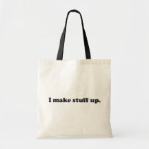 I Make Stuff Up Pathelogical Liar Lying Face Tote Bag