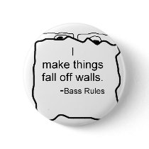 I make things fall off walls. Bass rules! Bassist