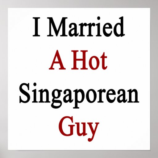 I Married A Hot Singaporean Guy Posters