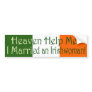 I Married An Irishwoman! Bumper Sticker