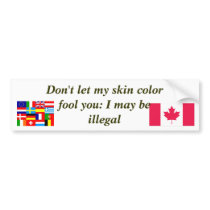 I May Be Illegal Bumper Stickers