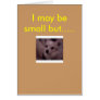 I may be small but..... card
