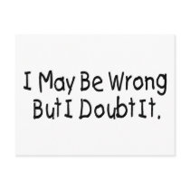 I May Be Wrong But I Doubt It