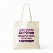 I may not be perfect (women for boobs!) bag