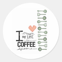I measure my life in coffee spoons stickers