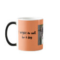 I might as well be a dog-Before my morning coffee mugs
