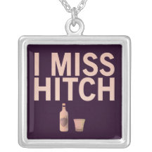I Miss Hitch (light on dark) Customisable Necklace