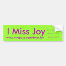 I Miss Joy Bumper Sticker
