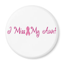 I Miss My Aunt Fridge Magnets