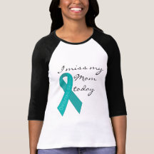 I miss my Mum today (Ovarian Cancer) T-shirts