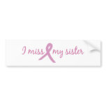 I miss my sister 2 bumper stickers