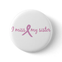 I miss my sister 2 pinback buttons