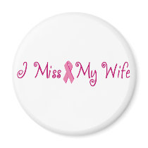 I Miss My Wife Refrigerator Magnets