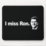 I MISS RON Bumpersticker mousepads