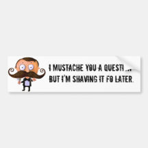 I Moustache You A Question... Bumper Sticker
