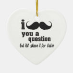 I moustache you a question christmas tree ornament