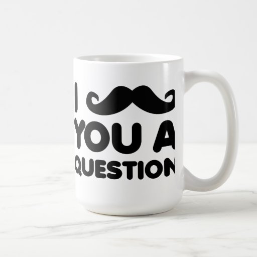 I Moustache You A Question Funny Mug