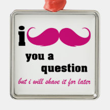 I moustache you a question in pink ornament