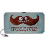 I Moustache You A Question... iPhone Speakers