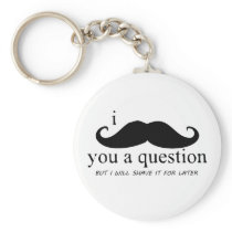 I Moustache You A Question Keychains