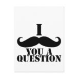 I Moustache You A Question Post Cards