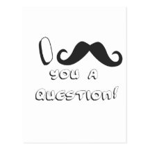 I moustache you a question! postcard