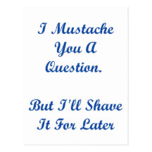 I Moustache You a Question.... Postcards