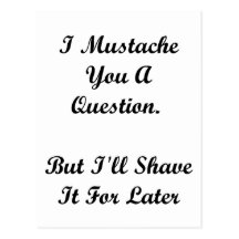 I Moustache You A Question Postcards