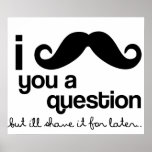 i moustache you a question poster posters