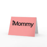 I Mummy, Cute Mothers Day Gifts cards