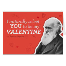 I Naturally Select You To Be My Valentine - Darwin Card