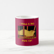 I Need A BIG, Perk Up!-cat Design Mug