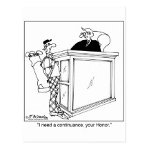 I Need a Continuance Post Cards