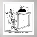 I Need a Continuance Posters