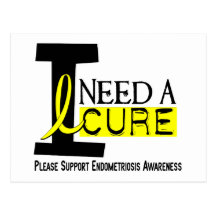 I Need A Cure 1 Endometriosis Postcard