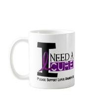 I NEED A CURE 1 LUPUS T-Shirts Coffee Mug